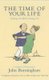 The Time of Your Life - Getting on with Getting on (Paperback, New edition): John Burningham