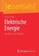 Elektrische Energie - Speichern Und Wandeln (German, Paperback, 1. Aufl. 2019 ed.): Rudolf Holze