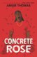 Concrete Rose (Hardcover): Angie Thomas