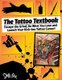 The Tattoo Textbook - Escape the Grind, Do What You Love, and Launch Your Kick-Ass Tattoo Career (Paperback): Shelly Dax