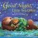 Good Night Little Sea Otter (Game): Janet Halfmann