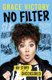 No Filter - An Uncensored Guide to Life From the Internet's Big Sister (Hardcover): Grace Victory