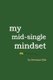 My Mid-Single Mindset (Paperback): Doraina Pyle
