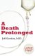 A Death Prolonged - Large Print Version (Large print, Paperback, Large type / large print edition): Jeffrey Paul Gordon