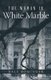 The Woman in White Marble (Paperback): Dale Rominger