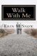 Walk with Me (Paperback): Erin M Snow