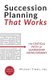 Succession Planning That Works - The Critical Path of Leadership Develo (Paperback): Michael Timms