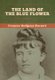 The Land of the Blue Flower (Hardcover): Frances Hodgson Burnett