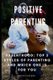 Positive Parenting - Parenthood: Top 3 Styles of Parenting and Which One Is for You (Paperback): Crystal Stevens