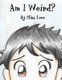 Am I Weird? (Paperback): Loreal Alexis Harris