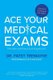Ace Your Medical Exams (Paperback): Patsy Tremayne