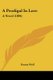 A Prodigal In Love - A Novel (1894) (Paperback): Emma Wolf