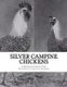 Silver Campine Chickens - The Vigorous Strain of Silver Campine Fowl (Paperback): Jackson Chambers