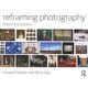 Reframing Photography - Theory and Practice (Paperback): Rebekah Modrak, Bill Anthes