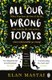 All Our Wrong Todays - A BBC Radio 2 Book Club Choice 2017 (Paperback): Elan Mastai