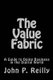 The Value Fabric - A Guide to Doing Business in the Digital World (Paperback): John P. Reilly