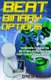 Beat Binary Options - Winning Financial Betting Strategies for Today's Markets (Paperback): Drew Kasch