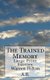 The Trained Memory - Large Print Edition (Paperback): Warren Hilton, A.B.,