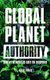 Global Planet Authority - How we're about to save the biosphere (Paperback): Angus Forbes