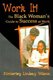 Work It! - The Black Woman's Guide to Success at Work (Paperback): Kimberley Lindsay Wilson