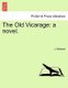 The Old Vicarage - A Novel. (Paperback): J. Hubback