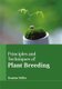 Principles and Techniques of Plant Breeding (Hardcover): Damien Miller