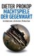 Machtspiele der Gegenwart - Institutionen, Aktivisten, Rhetoriken (German, Hardcover): Dieter Prokop