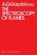 The Spectroscopy of Flames (Paperback, Softcover reprint of the original 1st ed. 1974): A. Gaydon
