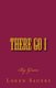 There Go I - By Grace (Paperback): Loren E. Sauers