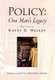 Policy - One Man's Legacy (Paperback): Ravey D. Wesley
