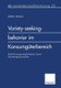 Variety-Seeking-Behavior Im Konsumguterbereich - Beeinflussungsmoeglichkeiten Durch Marketinginstrumente (German, Paperback,...