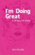 I'm Doing Great - A 90 Day Life Diary (Paperback): Sam Kinsella