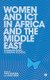 Women and ICT in Africa and the Middle East - Changing Selves, Changing Societies (Paperback): Doctor Anne Webb, Doctor Ineke...