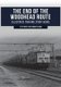 The End of the Woodhead Route - Electric Trains Stop Here (Paperback): Stephen Heginbotham