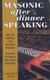 Masonic After Dinner Speaking - How to Prepare & Deliver Speeches (Paperback, 2nd edition): Lawrence Ager