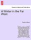 A Winter in the Far West. (Paperback): Charles Hoffman