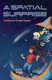 A Spatial Surprise (Paperback): Symthasree Sarojini Koganti