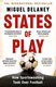 States of Play (Paperback): Miguel Delaney