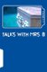 Talks With Mrs. B (Paperback): J J Garard