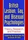 British Lesbian, Gay, and Bisexual Psychologies - Theory, Research, and Practice (Paperback): Jack Drescher, Elizabeth Peel,...