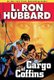 Cargo of Coffins (Paperback): L. Ron Hubbard
