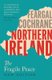 Northern Ireland - The Fragile Peace (Paperback, New edition): Feargal Cochrane
