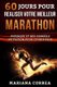 60 JOURS POUR REALISER Votre MEILLEUR MARATHON - UN GUIDE COMPLET D?ENTRAINEMENT PHYSIQUE Et DES CONSEILS NUTRITION POUR COURIR...