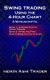 Swing Trading Using the 4-Hour Chart, 1-3 - 3 Manuscripts (Paperback): Heikin Ashi Trader
