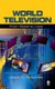 World Television - From Global to Local (Hardcover): Joseph D Straubhaar