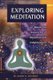 Exploring Meditation - Master the Ancient Art of Relaxation and Enlightenment (Paperback): Susan G Shumsky