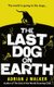 The Last Dog on Earth (Paperback): Adrian J. Walker