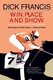 Win, Place, or Show (Paperback, Berkley Prime Crime trade pbk. ed): Dick Francis