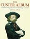 The Custer Album - A Pictorial Biography of George Armstrong Custer (Paperback): Lawrence A. Frost