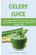 Celery Juice (Paperback): George McCall